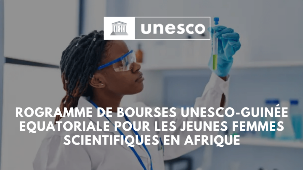 Programme de bourses UNESCO-Guinée équatoriale pour les jeunes  femmes scientifiques en Afrique.